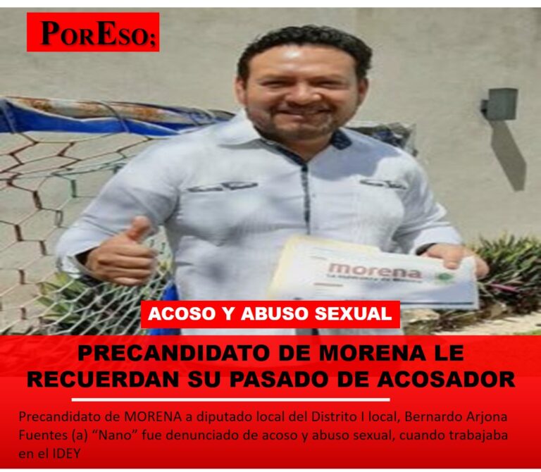 Precandidato de MORENA para una diputación tiene un pasado de acoso sexual, en el IDEY